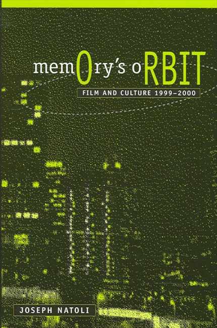 Memory's Orbit: Film and Culture 1999-2000