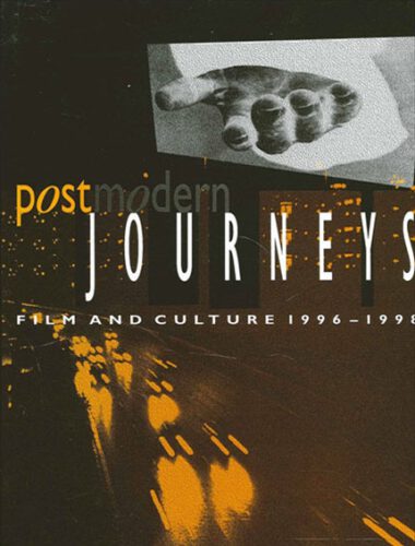Postmodern Journeys: Film and Culture, 1996-1998 (S U N Y Series in Postmodern Culture)