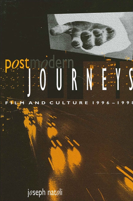 Postmodern Journeys: Film and Culture, 1996-1998 (S U N Y Series in Postmodern Culture)