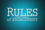 Rules of Engagement