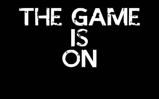 The Game is On